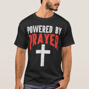 Powered By Prayer Cross God Jesus Christian Men Wo T-Shirt