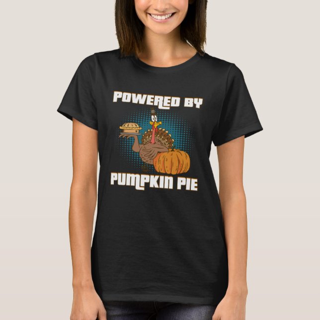 Powered By pumpkin Pies Delicious Hot Pie T-Shirt (Front)