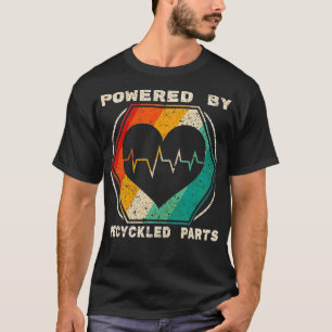 Powered By Recycled Parts Heart Transplant Survivo T-Shirt