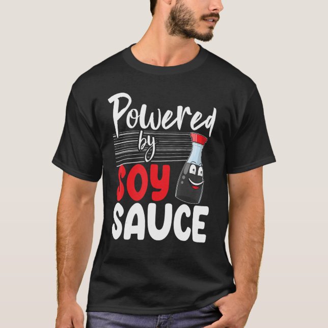 Powered By Soy Sauce  Women Sauce Love Foodie 1 T-Shirt (Front)