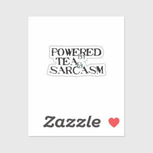 Powered by Tea & Sarcasm