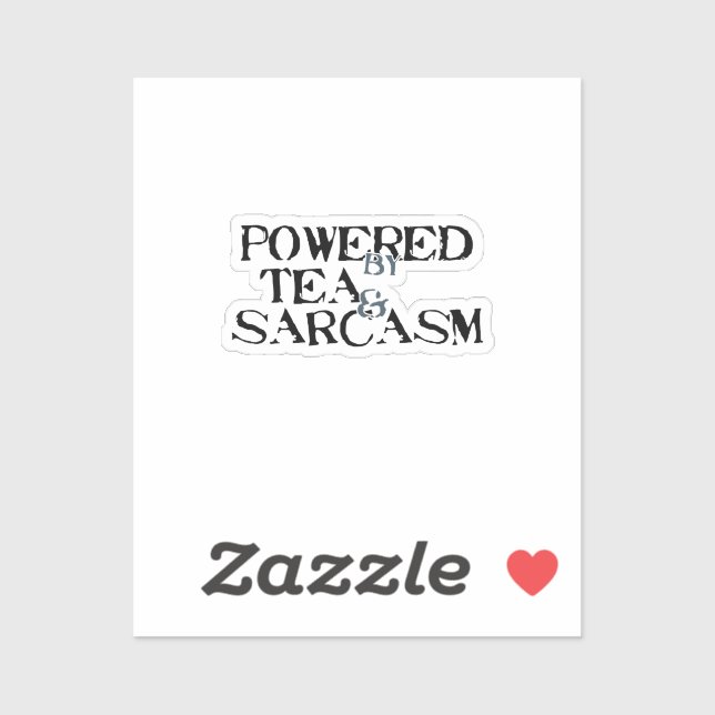 Powered by Tea & Sarcasm (Sheet)