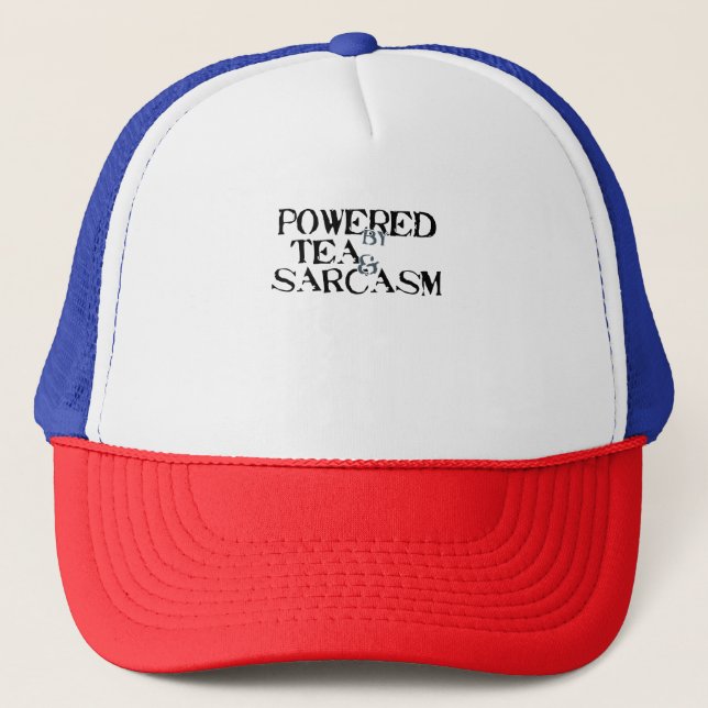 Powered by Tea & Sarcasm Trucker Hat (Front)