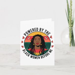 Powered By The Black Woman Before Me Black History Card