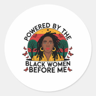 Powered By The Black Woman Before Me Black History Classic Round Sticker