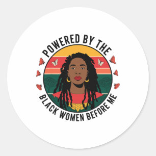 Powered By The Black Woman Before Me Black History Classic Round Sticker