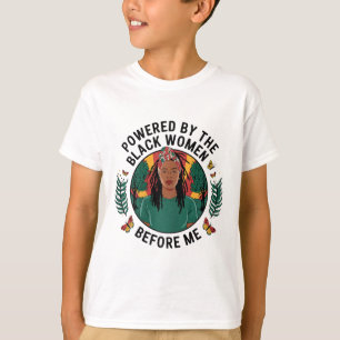 Powered By The Black Woman Before Me Black History T-Shirt