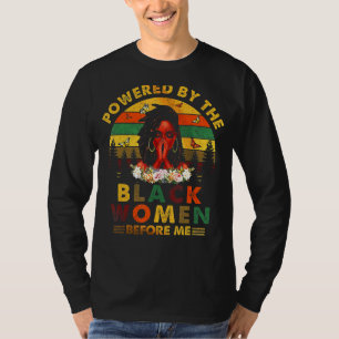 Powered By The Black Woman Before Me T-Shirt