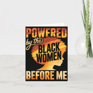 Powered by the black women before empowerment card