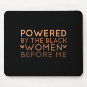Powered By The Black Women Before Me African Ameri Mouse Mat