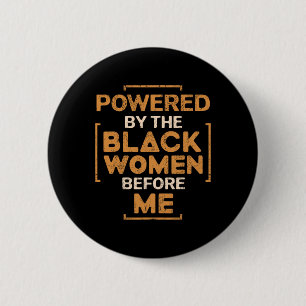 Powered By The Black Women Before Me Black History 6 Cm Round Badge