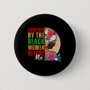 Powered By The Black Women Before Me Black History 6 Cm Round Badge
