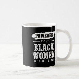 Powered By The Black Women Before Me Black History Coffee Mug