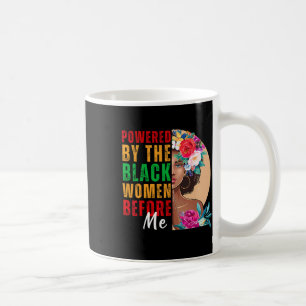 Powered By The Black Women Before Me Black History Coffee Mug