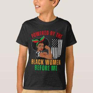Powered By The Black Women Before Me Black History T-Shirt