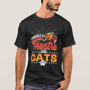 Powered By Theatre And Cat T-Shirt