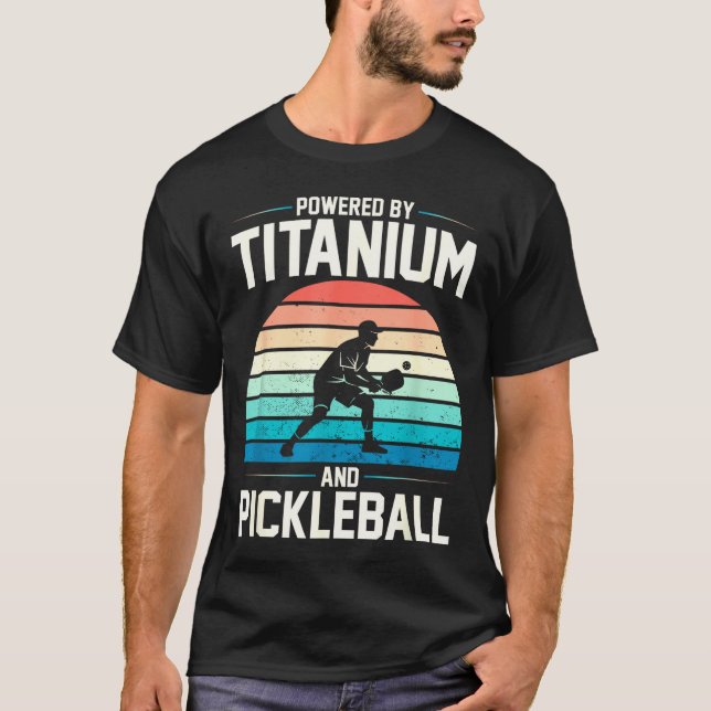 Powered by titanium pickleball funny knee hip T-Shirt (Front)