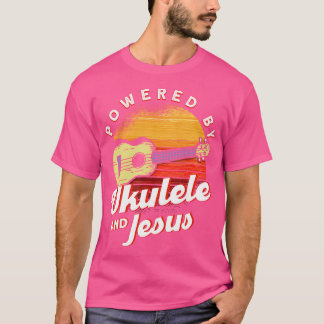 Powered By Ukulele And Jesus Ukulele T-Shirt