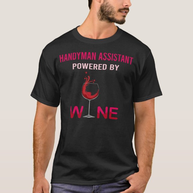 Powered By Wine Handyman Assistant T-Shirt (Front)
