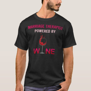 Powered By Wine Marriage Therapist T-Shirt