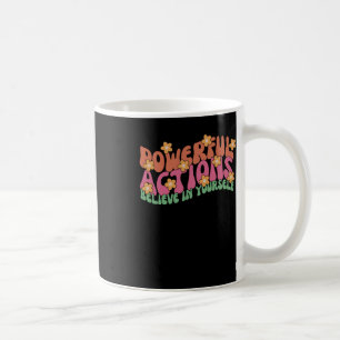 Powerful Action Believe In Yourself Sticker  Coffee Mug