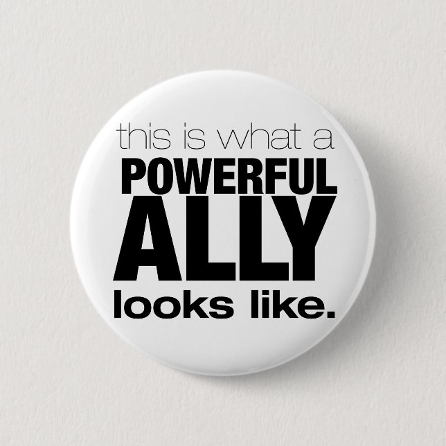 POWERFUL ALLY 6 CM ROUND BADGE (Front)