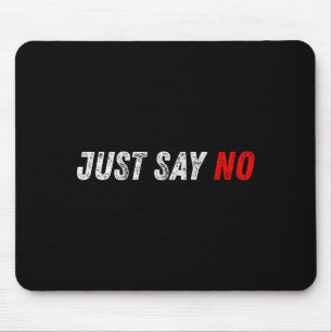 Powerful Just Say No Motivational Inspiration Quot Mouse Mat