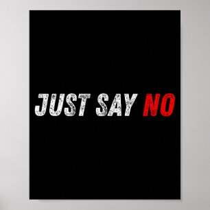 Powerful Just Say No Motivational Inspiration Quot Poster