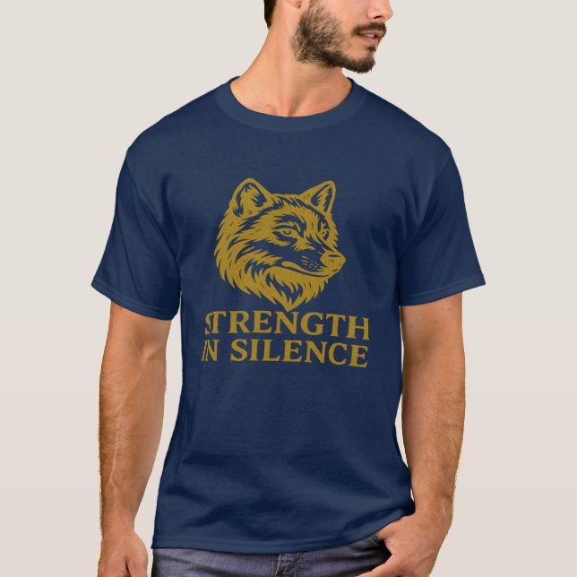 powerful "Strength in Silence" wolf T-Shirt (Front)