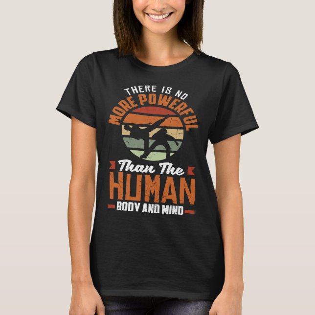 Powerful Than The Human Mind Aikido Karate Jiu Jit T-Shirt (Front)