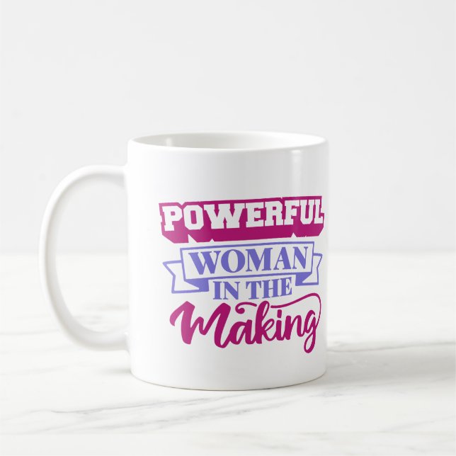 Powerful Woman in the Making  Coffee Mug (Left)