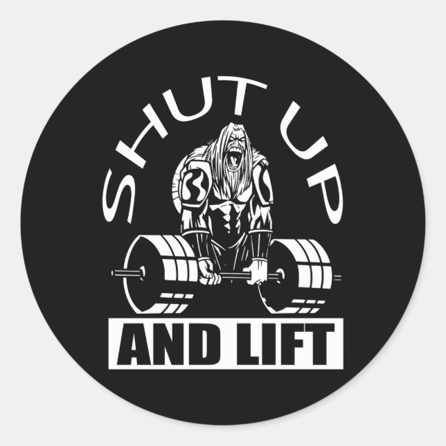 Powerlifter Shut Up And Lift Powerlifting Classic Round Sticker (Front)