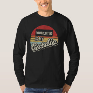 Powerlifting Is My Cardio Vintage Retro Weightlift T-Shirt