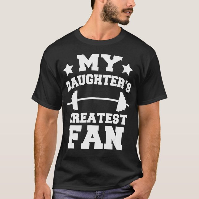 Powerlifting Mum Dad  My Daughters Greatest Fan T-Shirt (Front)