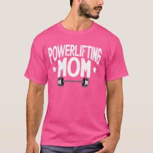 Powerlifting Mum Powerlifter Mother Powerlifting M T-Shirt