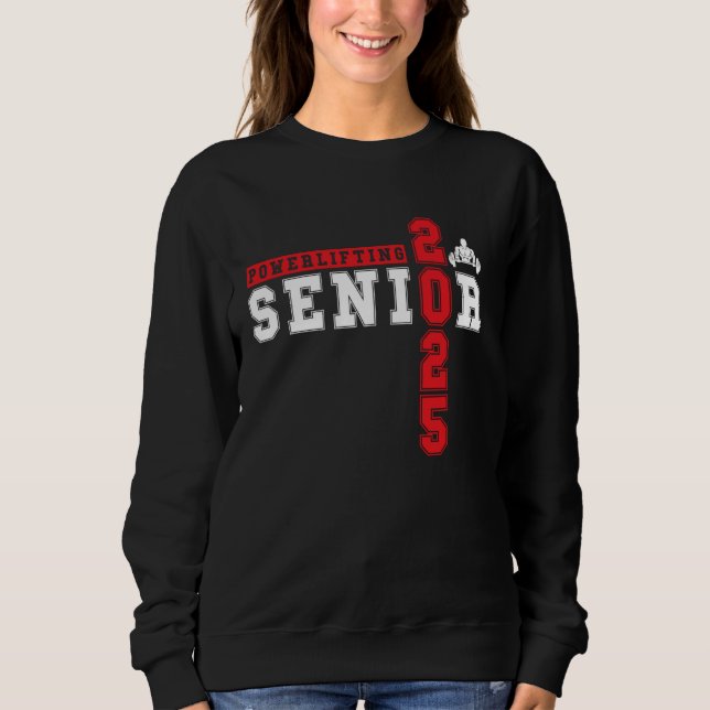 Powerlifting Senior 2025 Class Of 2025 Graduation  Sweatshirt (Front)