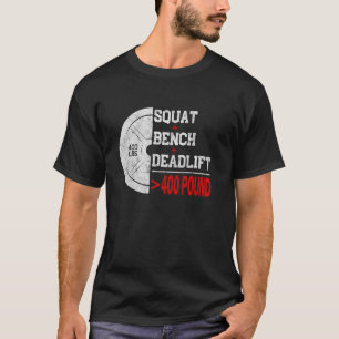 Powerlifting Strength Train Squat Deadlift Bench 4 T-Shirt