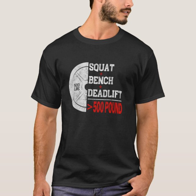 Powerlifting Strength Train Squat Deadlift Bench 5 T-Shirt (Front)