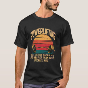 Powerlifting where even our warm-up sets retro Pow T-Shirt
