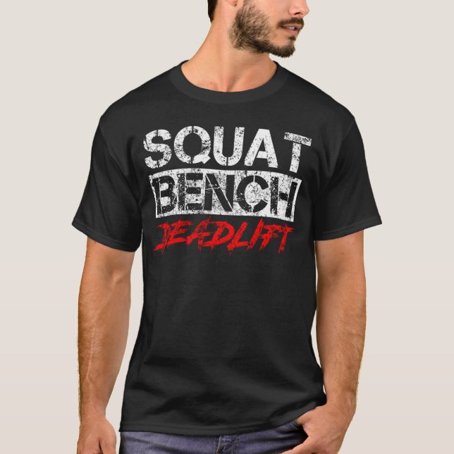 Powerlifting Workout Squat Bench Deadlift Sports T-Shirt (Front)