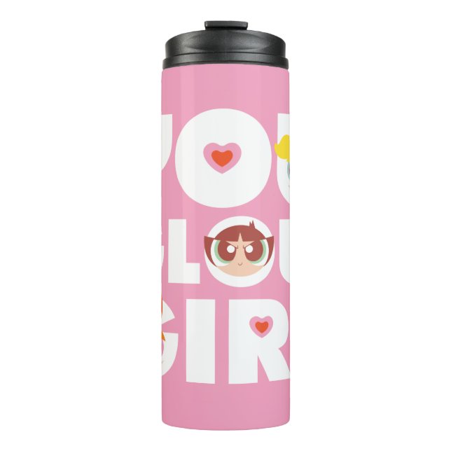 Powerpuff Girls: You Glow Girl Thermal Tumbler (Front)