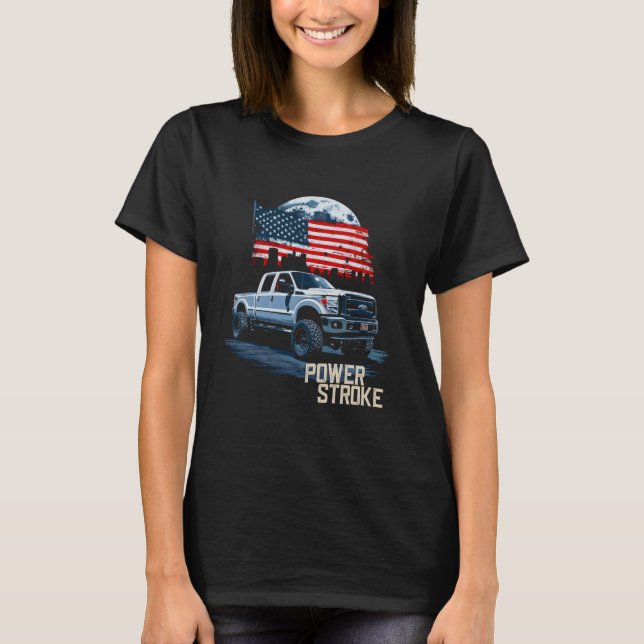 Powerstroke Patriotic Truck American Flag Diesel T T-Shirt (Front)