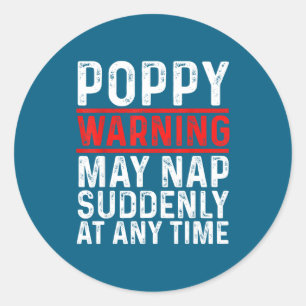 Ppy Warning May Nap Suddenly At Any Time For Grand Classic Round Sticker