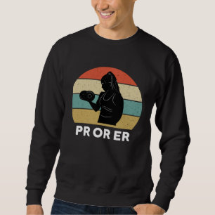 PR Or Er Weightlifting Bodybuilding Fitness Gym Fo Sweatshirt