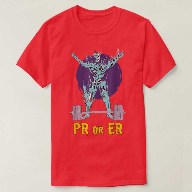 PR Or Er Weightlifting Bodybuilding Fitness Gym    T-Shirt (Design Front)
