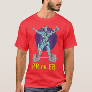 PR Or Er Weightlifting Bodybuilding Fitness Gym T-Shirt