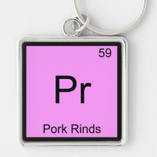 Pr - Pork Rinds Funny Chemistry Element Symbol Tee Key Ring