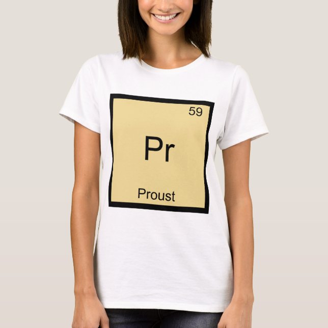 Pr - Proust Funny Chemistry Element Symbol T-Shirt (Front)