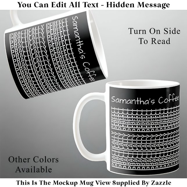 Practically Perfect & Name Hidden Message 137WB Coffee Mug (Creator Uploaded)