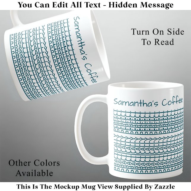 Practically Perfect & Name Hidden Message 137WT Coffee Mug (Creator Uploaded)